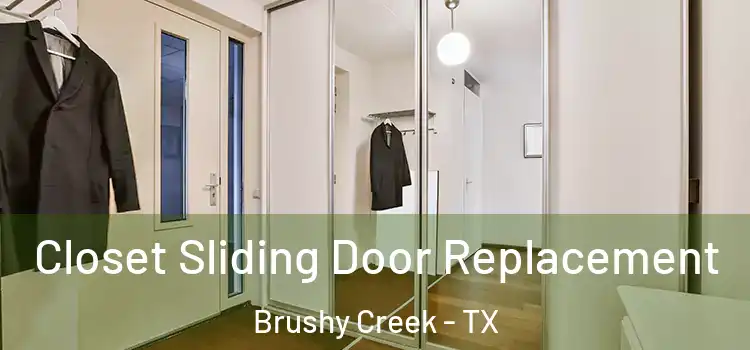 Closet Sliding Door Replacement Brushy Creek - TX