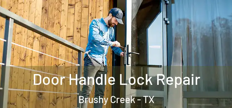 Door Handle Lock Repair Brushy Creek - TX