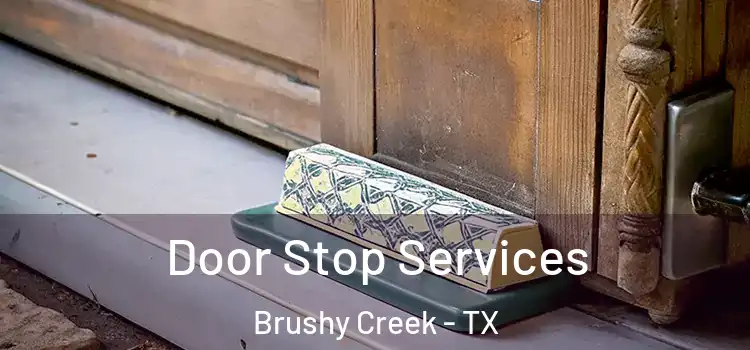 Door Stop Services Brushy Creek - TX