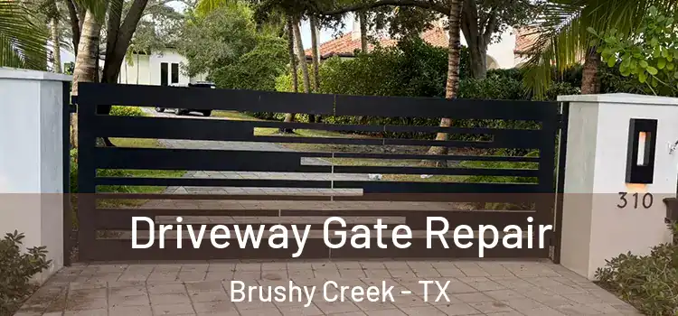 Driveway Gate Repair Brushy Creek - TX