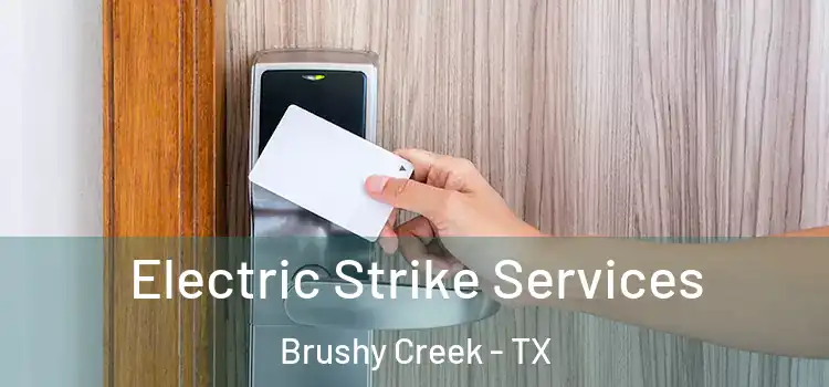 Electric Strike Services Brushy Creek - TX
