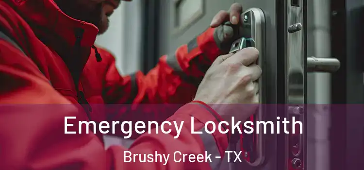 Emergency Locksmith Brushy Creek - TX