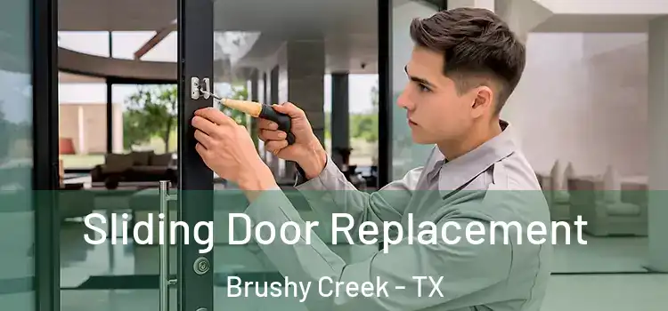 Sliding Door Replacement Brushy Creek - TX