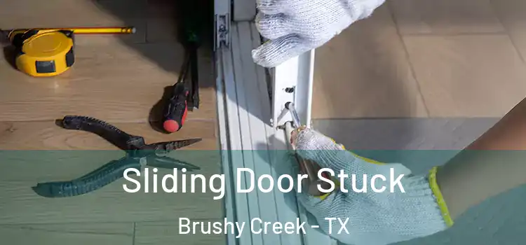  Sliding Door Stuck Brushy Creek - TX